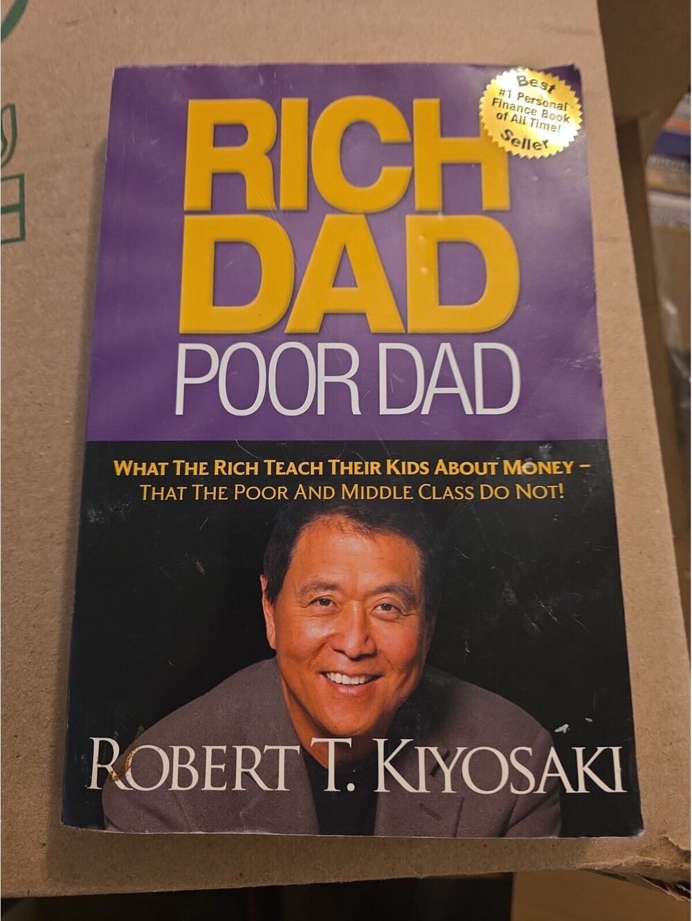 Rich Dad Poor Dad : What the Rich Teach Their Kids about Money - That the...